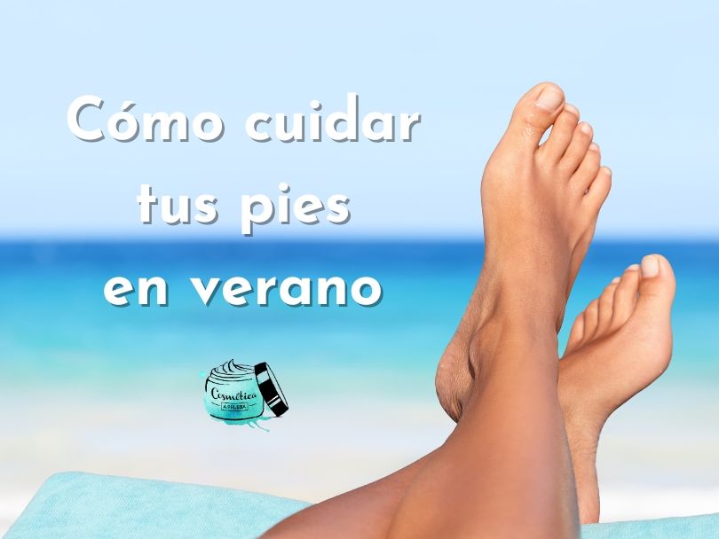 Cómo cuidar tus pies en verano: guía completa con trucos sobre exfoliación e hidratación
